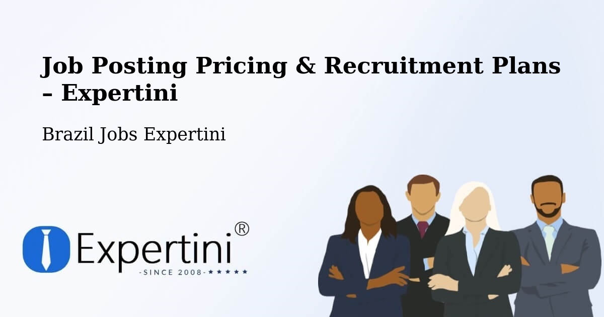 Job Posting Pricing & Recruitment Plans – Santa Terezinha - Santa Terezinha, Brazil Jobs Expertini
